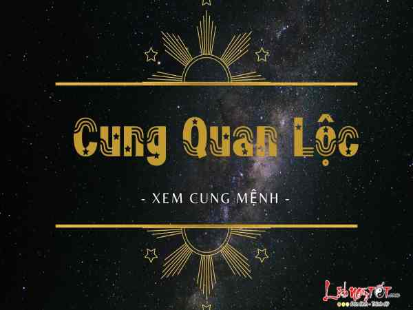 Cung Quan Lộc có quý tinh chiếu mệnh