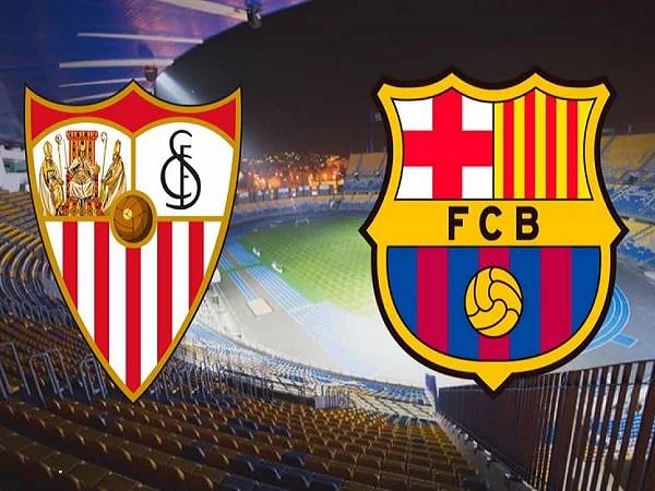 Nhận định Sevilla vs Barcelona – 22h15 27/02, VĐQG Tây Ban Nha