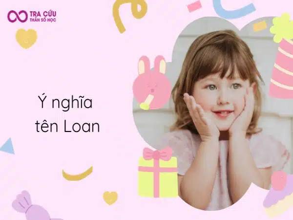 Ý nghĩa tên Loan là gì?